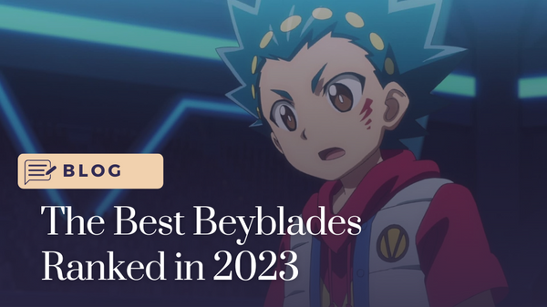 The Best Beyblades Ranked in 2023
