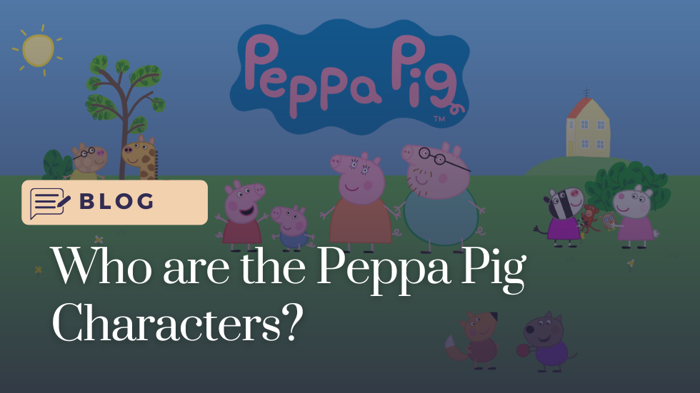 Who are the Peppa Pig Characters?